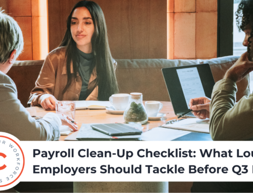Payroll Clean-Up Checklist: What Louisiana Employers Should Tackle Before Q3 Ends