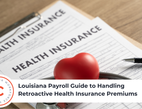 Louisiana Payroll Guide to Handling Retroactive Health Insurance Premiums